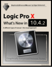 Logic Pro X - What's New in 10.4 (Graphically Enhanced Manual)